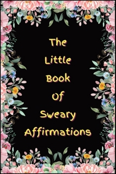 Paperback The Little Book of Sweary Affirmations Book