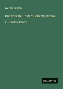 Paperback Die irdische Unsterblichkeit; Roman: in Großdruckschrift [German] Book