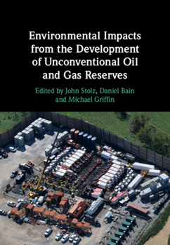 Hardcover Environmental Impacts from the Development of Unconventional Oil and Gas Reserves Book