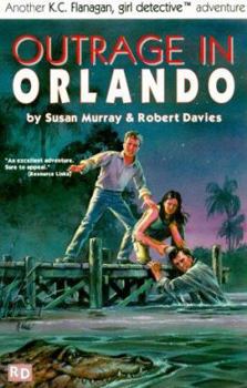 Outrage in Orlando - Book #4 of the K.C. Flanagan, Girl Detective