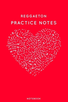 Paperback Reggaeton Practice Notes: Red Heart Shaped Musical Notes Dancing Notebook for Serious Dance Lovers - 6"x9" 100 Pages Journal Book