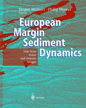 Hardcover European Margin Sediment Dynamics: Side-Scan Sonar and Seismic Images Book