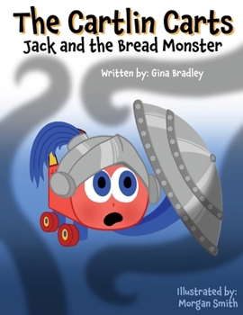 Paperback The Cartlin Carts Jack and the Bread Monster Book