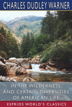 Paperback In the Wilderness, and Certain Diversities of American Life (Esprios Classics) Book