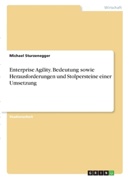 Paperback Enterprise Agility. Bedeutung sowie Herausforderungen und Stolpersteine einer Umsetzung [German] Book