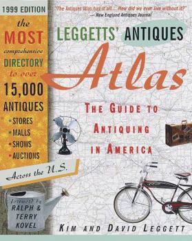 Paperback Leggetts' Antiques Atlas, 1999 Edition: The Guide to Antiquing in America (1999) Book