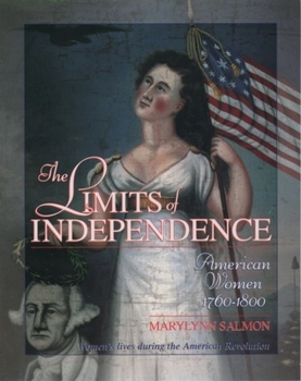 Paperback The Limits of Independence: American Women 1760-1800 Book