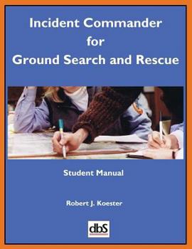 Paperback Incident Commander for Ground Search and Rescue: Student Manual Book