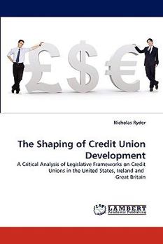 Paperback The Shaping of Credit Union Development Book