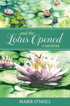 Paperback . . . and the Lotus Opened: A Memoir Book