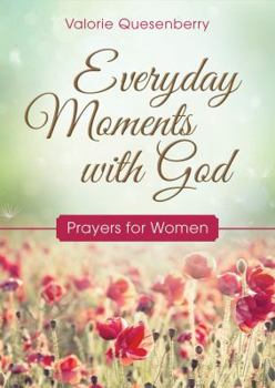 Paperback Everyday Moments with God: Prayers for Women Book