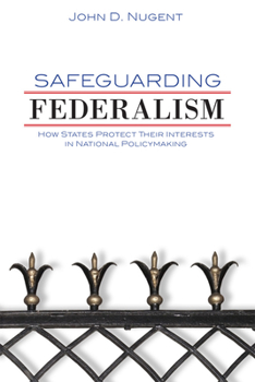 Paperback Safeguarding Federalism: How States Protect Their Interests in National Policymaking Book