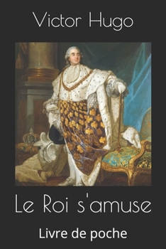 Paperback Le Roi s'amuse: Livre de poche [French] Book