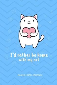 Paperback I'd Rather Be Home with My Cat Book