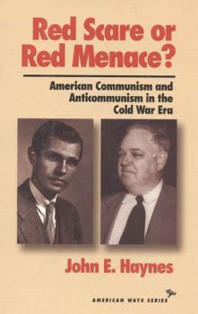Red Scare or Red Menace?: American Communism and Anti Communism in the Cold War Era (The American Ways Series) - Book  of the American Ways Series