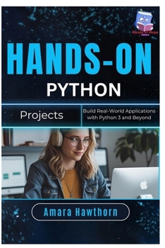 Paperback Hands-On Python Projects: Build Real-World Applications with Python 3 and Beyond Book