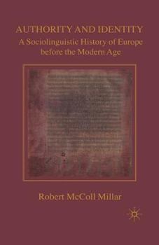 Paperback Authority and Identity: A Sociolinguistic History of Europe Before the Modern Age Book