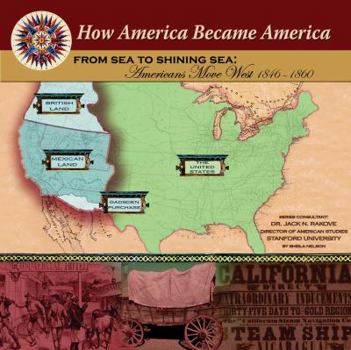 Library Binding From Sea to Shining Sea: Americans Move West (1846-1860) Book