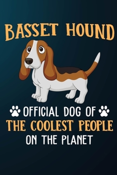 Paperback Basset Hound Official Dog Of The Coolest People On The Planet: 110 Blank Lined Papers - 6x9 Personalized Customized Notebook Journal Gift For Basset H Book