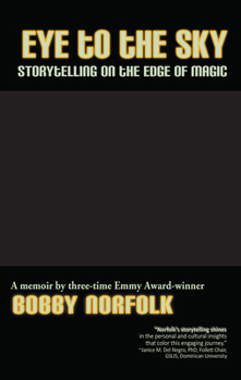 Eye to the Sky: Storytelling on the Edge of Magic