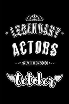 Paperback Legendary Actors are born in October: Blank Line Journal, Notebook or Diary is Perfect for the October Borns. Makes an Awesome Birthday Gift and an Al Book