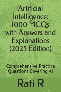 Paperback Artificial Intelligence: 1000 MCQs with Answers and Explanations (2025 Edition): Comprehensive Practice Questions Covering AI Book
