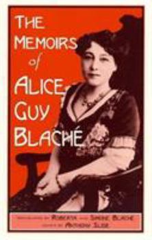 Paperback The Memoirs of Alice Guy Blaché, 2nd Edition Book