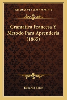 Paperback Gramatica Francesa Y Metodo Para Aprenderla (1865) [Spanish] Book