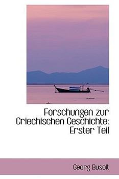 Hardcover Forschungen Zur Griechischen Geschichte: Erster Teil Book