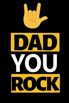 Dad You Rock: Funny Dad Notebook/Journal (6” X 9”) Best Father Gift For Birthday Or Christmas