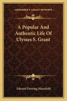 Paperback A Popular And Authentic Life Of Ulysses S. Grant Book