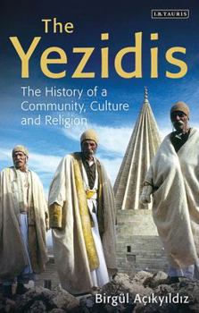 Paperback The Yezidis: The History of a Community, Culture and Religion Book