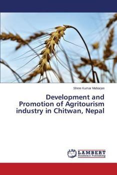 Paperback Development and Promotion of Agritourism industry in Chitwan, Nepal Book