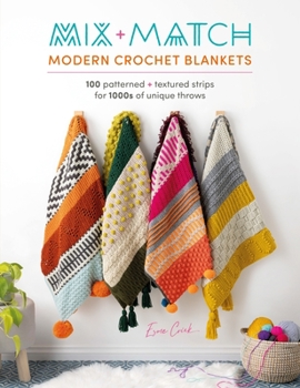 Paperback Mix and Match Modern Crochet Blankets: 100 Patterned and Textured Stripes for 1000s of Unique Throws Book