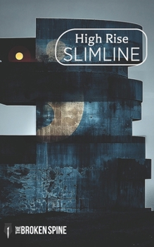 High-Rise: Brutalist Poetry (The Broken Spine: Thematic Slimline Poetry Anthologies)