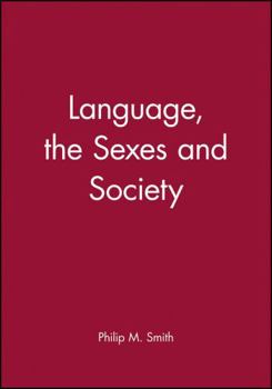Language, the Sexes and Society (Language in Society)