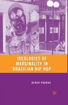 Paperback Ideologies of Marginality in Brazilian Hip Hop Book