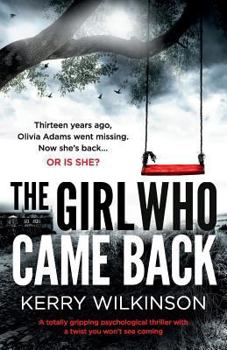 Paperback The Girl Who Came Back: A Totally Gripping Psychological Thriller with a Twist You Won't See Coming Book