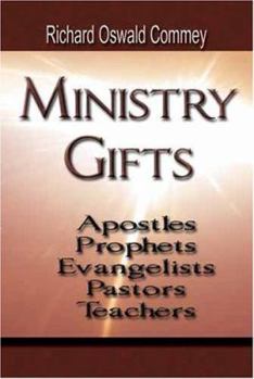 Paperback Ministry Gifts: Apostles, Prophets, Evangelists, Pastors and Teachers Book