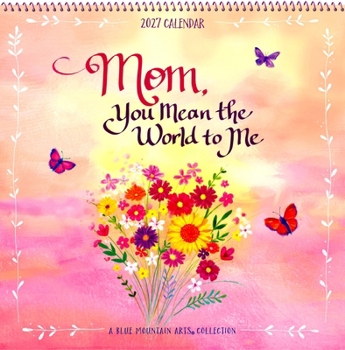 2027 Mom, You Mean the World to Me