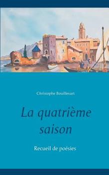 Paperback La quatrième saison: Recueil de poésies [French] Book