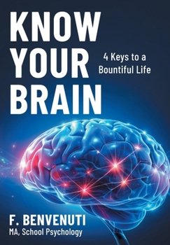 Hardcover Know Your Brain: 4 Keys to a Bountiful Life Book