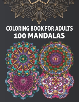 Paperback Coloring Book for Adults 100 Mandalas: 100 Beautiful Mandalas for Adults with Stress Relieving Designs & Relaxation Pages Book