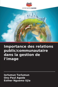 Paperback Importance des relations public/communautaire dans la gestion de l'image [French] Book