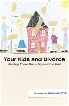 Paperback Your Kids and Divorce: Helping Them Grow Beyond the Hurt Book