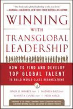 Hardcover Winning with Transglobal Leadership: How to Find and Develop Top Global Talent to Build World-Class Organizations Book