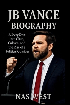 Paperback Jb Vance Biography: A Deep Dive into Class, Culture, and the Rise of a Political Outsider Book