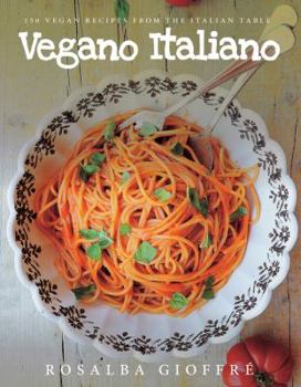 Paperback Vegano Italiano: 150 Vegan Recipes from the Italian Table Book