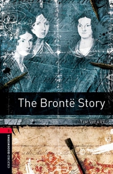 Paperback Oxford Bookworms Library: The Brontë Story: Level 3: 1000-Word Vocabulary Book