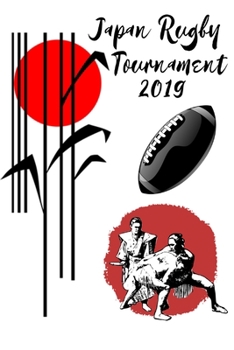 Paperback Japan Rugby Tournament 2019: Souvenir Book Notepad Notebook Composition and Journal Gratitude Dot Diary Book